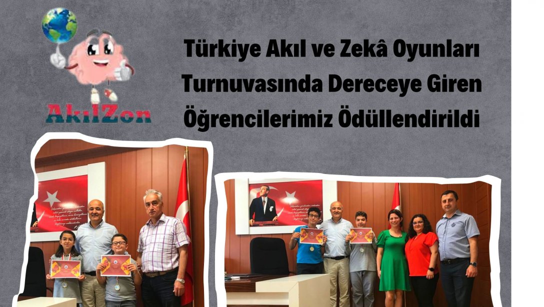 Türkiye Akıl ve Zeka Oyunları Turnuvasında Dereceye Giren Öğrencilerimiz Ödüllendirildi