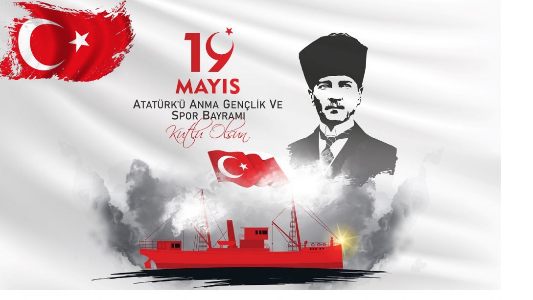 İlçe Milli Eğitim Müdürümüz Sayın Cevat ÇEVİK'in 19 Mayıs Atatürk'ü Anma, Gençlik ve Spor Bayramı Mesajı